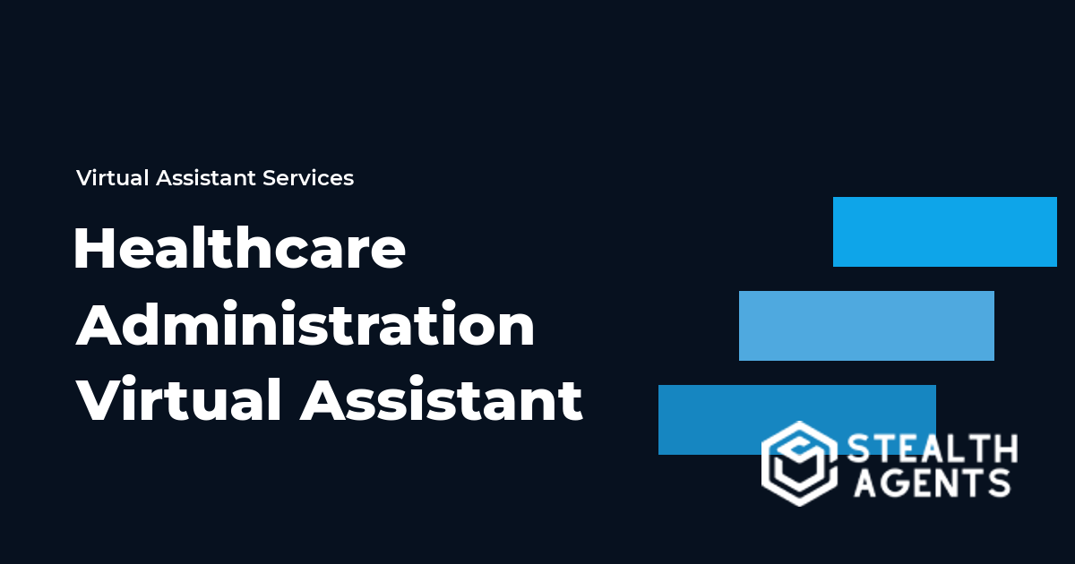 Healthcare Administration Virtual Assistant