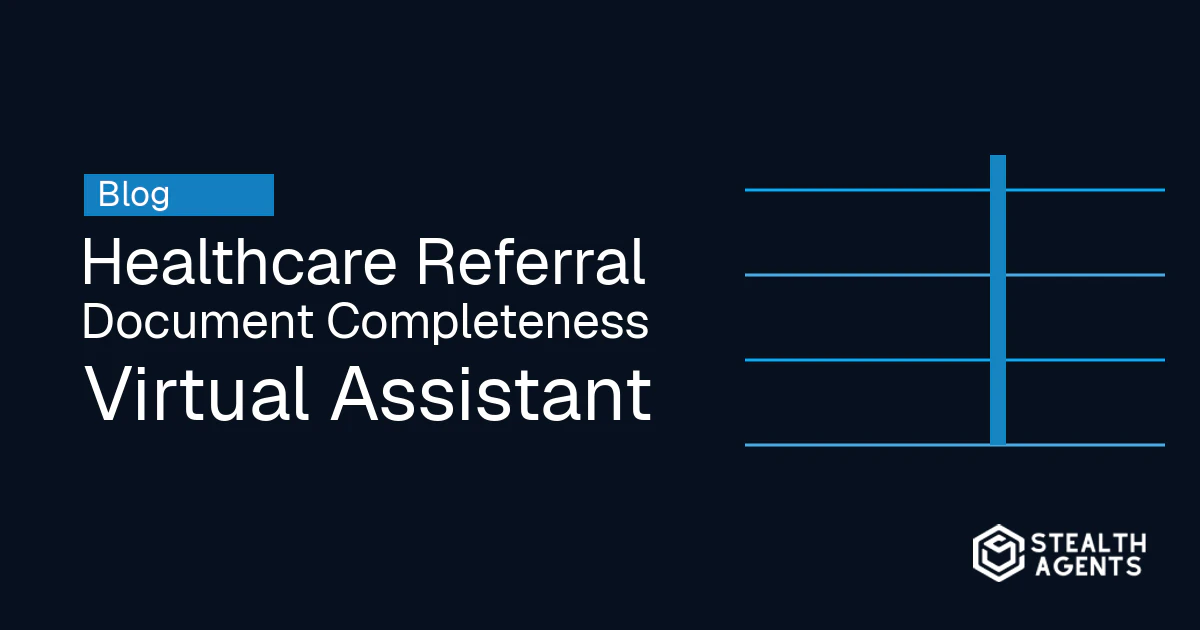 Healthcare Referral Document Completeness Virtual Assistant
