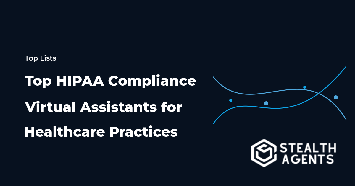 Top HIPAA Compliance Virtual Assistants for Healthcare Practices