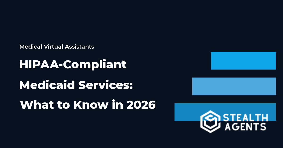 HIPAA-Compliant Medicaid Services: What to Know in 2026