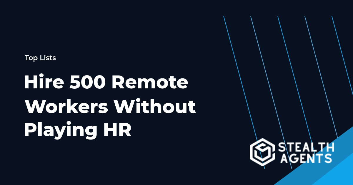 Hire 500 Remote Workers Without Playing HR