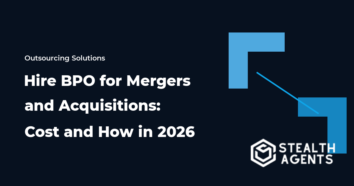 Hire BPO for Mergers and Acquisitions: Cost and How in 2026
