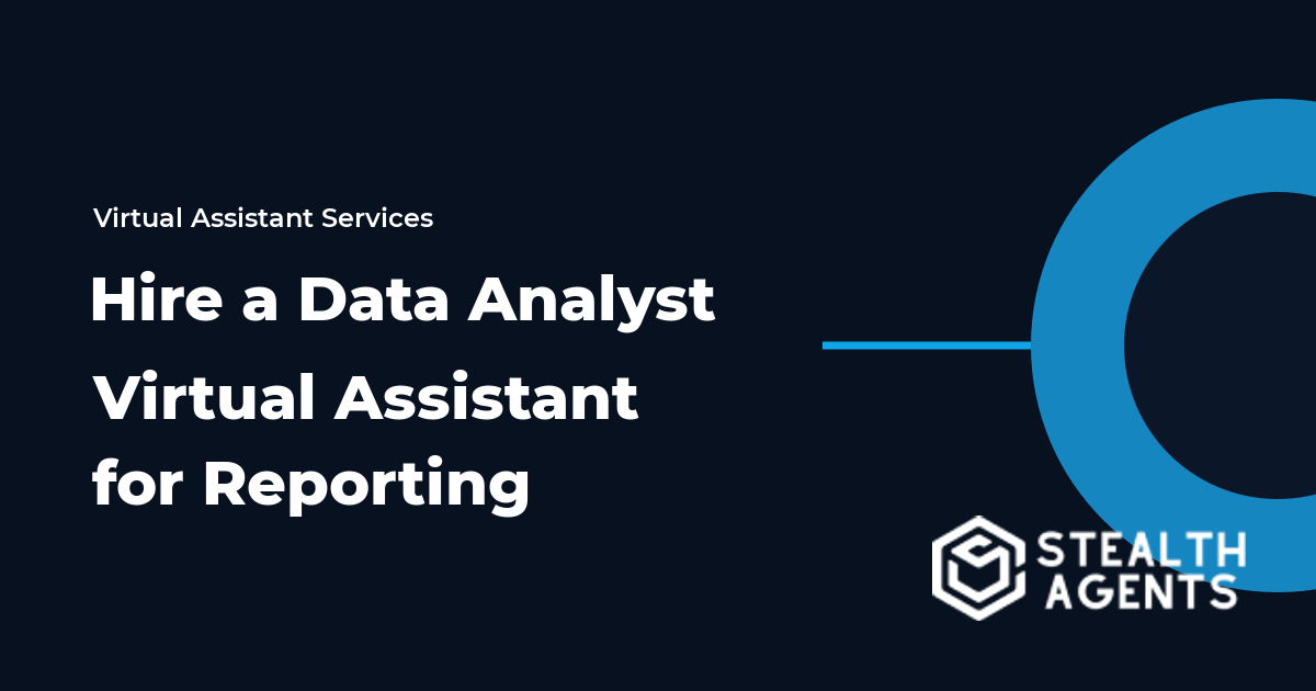 Hire a Data Analyst Virtual Assistant for Reporting