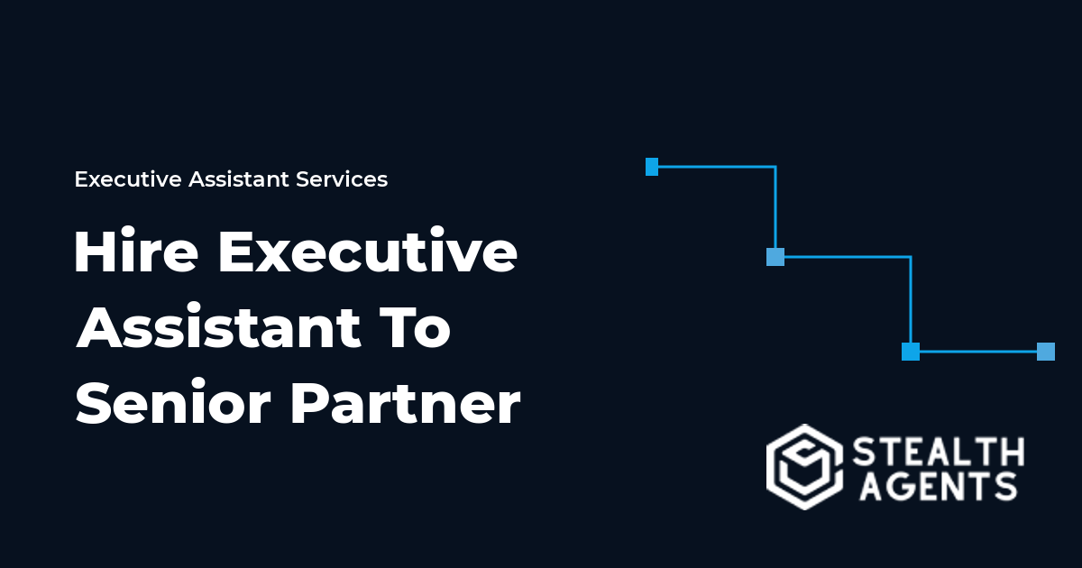 Hire Executive Assistant To Senior Partner