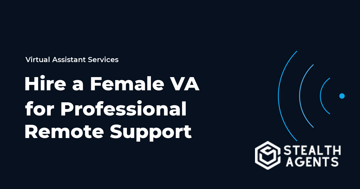 Hire a Female Virtual Assistant for Professional Remote Support
