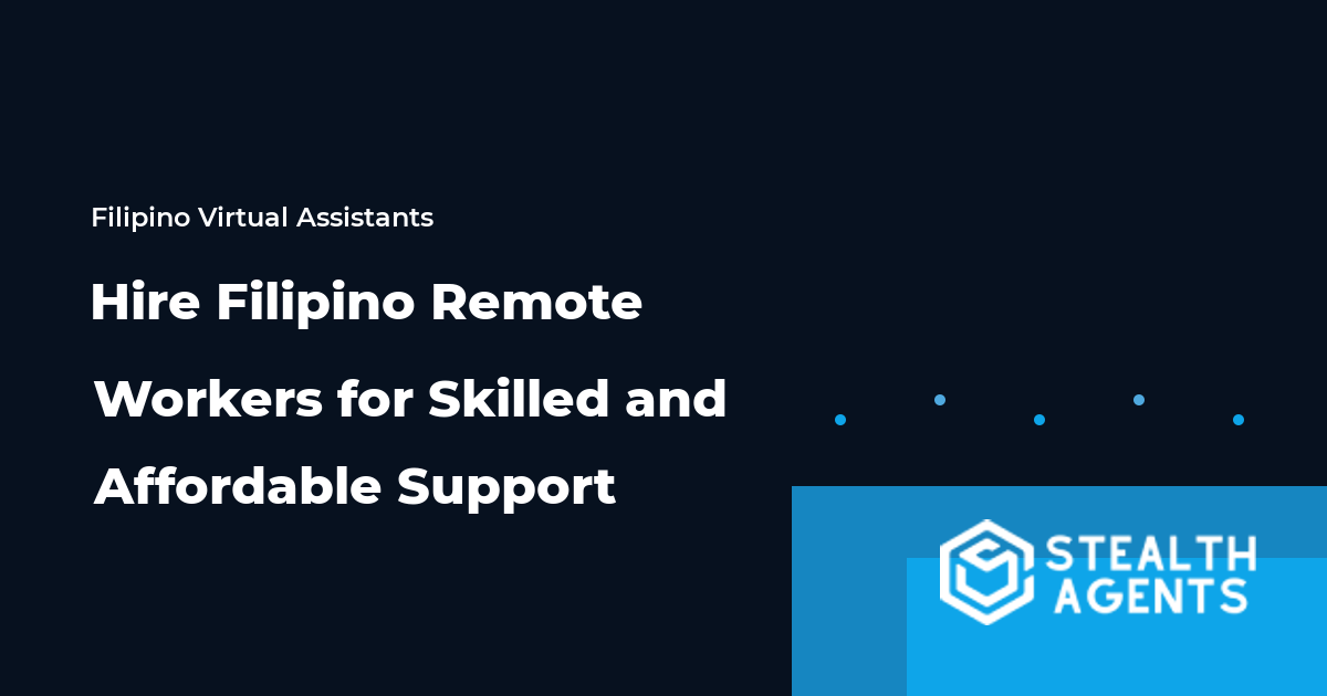 Hire Filipino Remote Workers for Skilled and Affordable Support