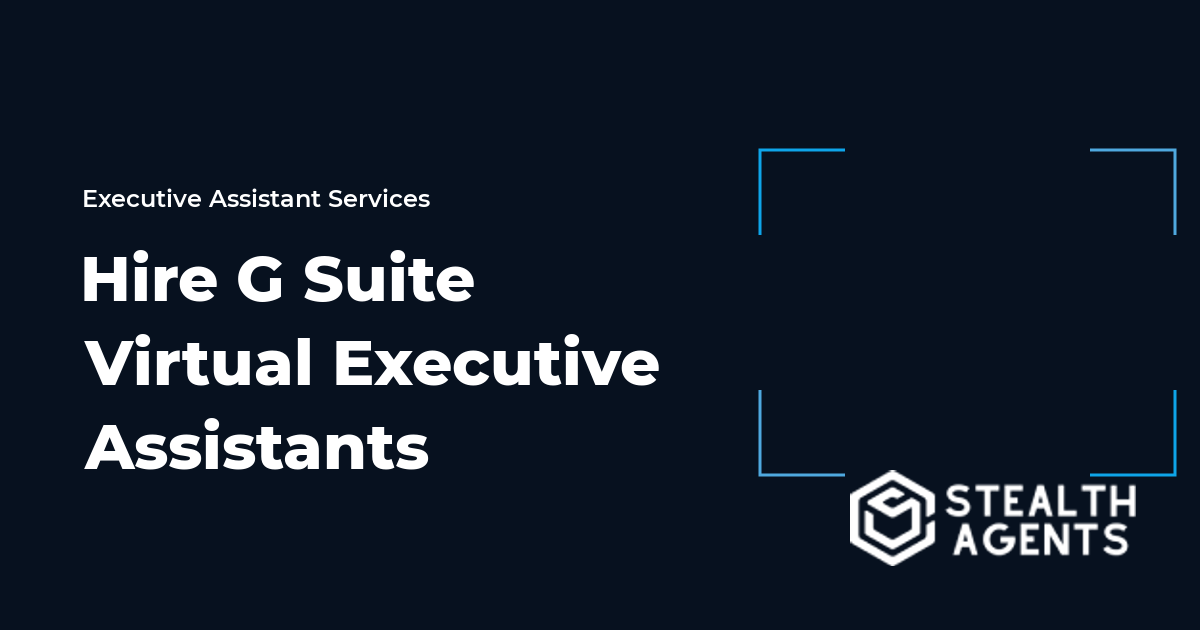 Hire G Suite Virtual Executive Assistants