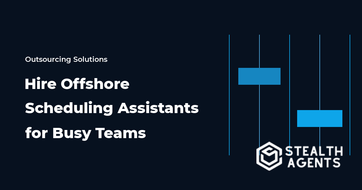 Hire Offshore Scheduling Assistants for Busy Teams