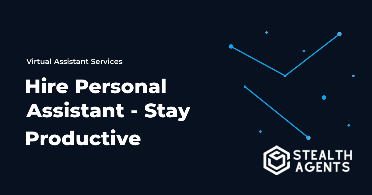 Hire Personal Assistant - Stay Productive