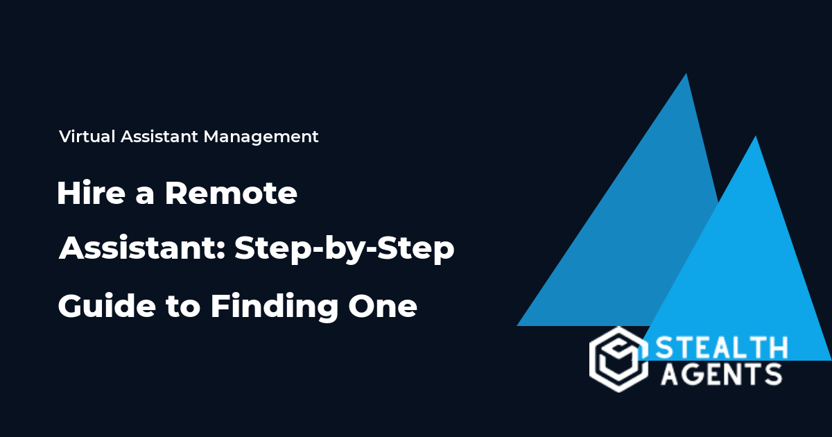 Hire a Remote Assistant: Step-by-Step Guide to Finding One