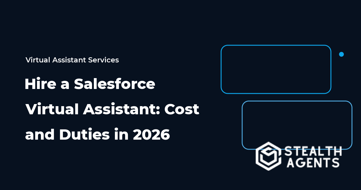 Hire a Salesforce Virtual Assistant: Cost and Duties in 2026