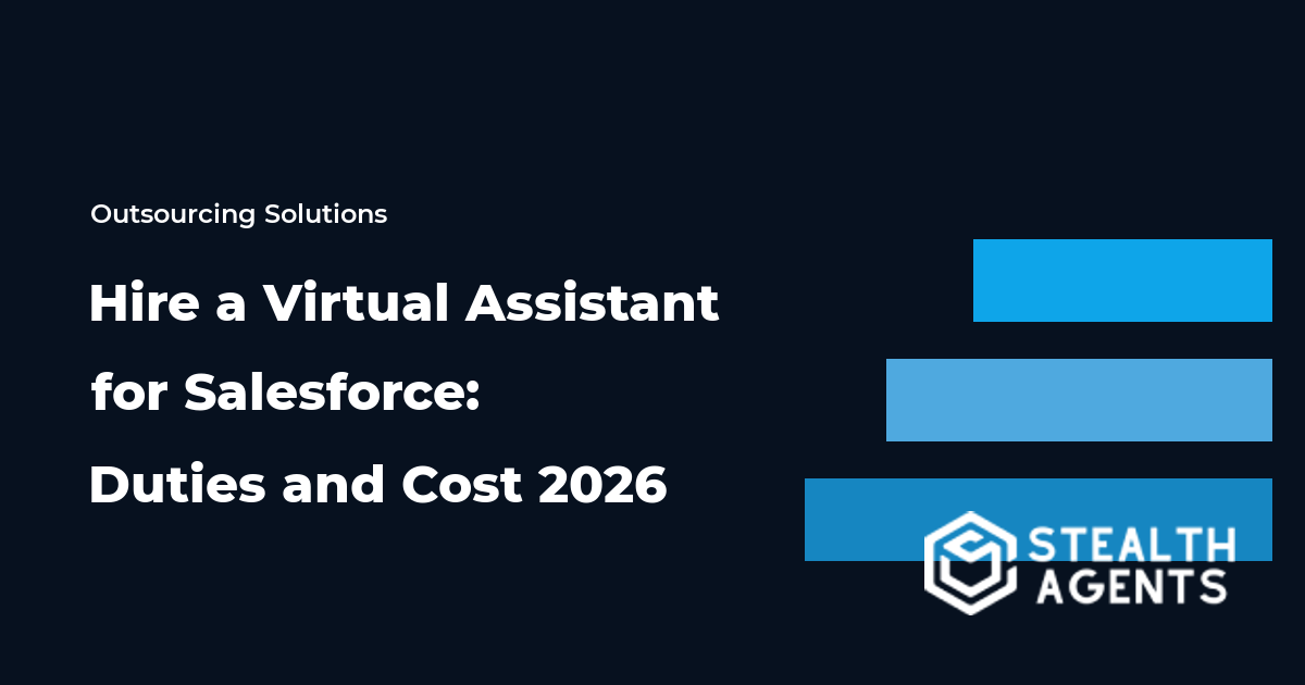 Hire a Virtual Assistant for Salesforce: Duties and Cost 2026