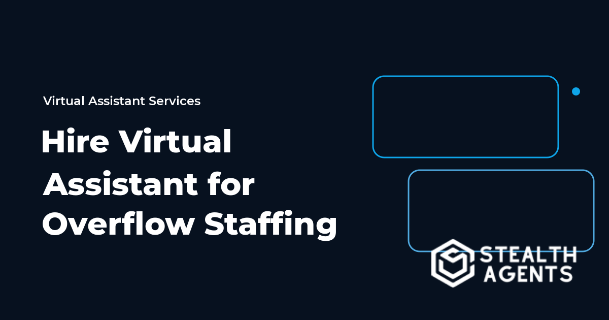 Hire Virtual Assistant for Overflow Staffing