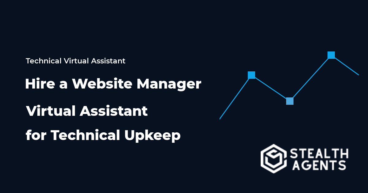 Hire a Website Manager Virtual Assistant for Technical Upkeep