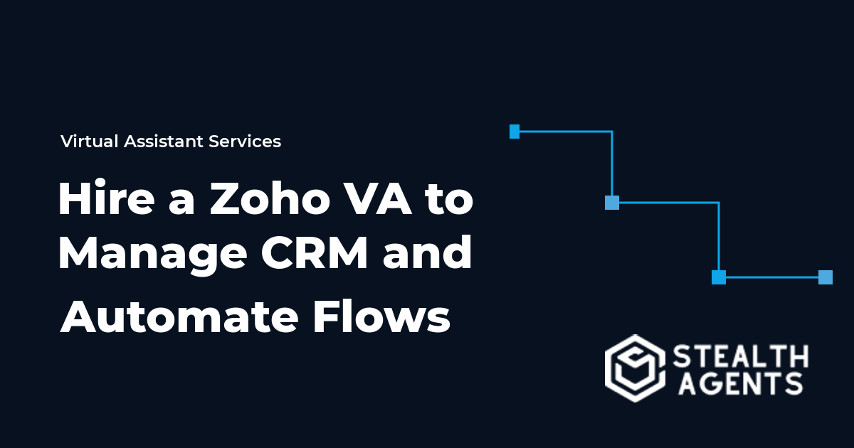 Hire a Zoho Virtual Assistant to Manage CRM and Automate Flows
