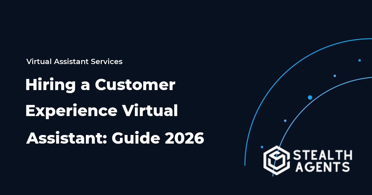 Hiring a Customer Experience Virtual Assistant: Guide 2026