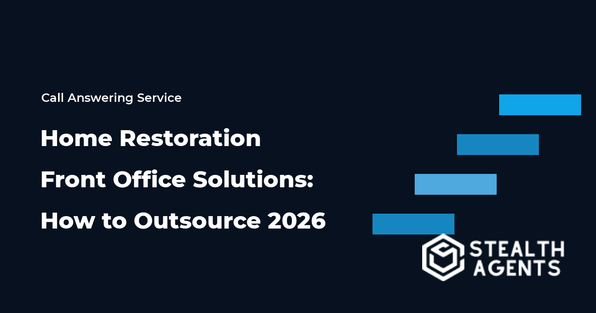 Home Restoration Front Office Solutions: How to Outsource 2026