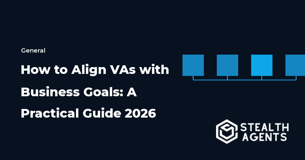 How to Align VAs with Business Goals: A Practical Guide 2026