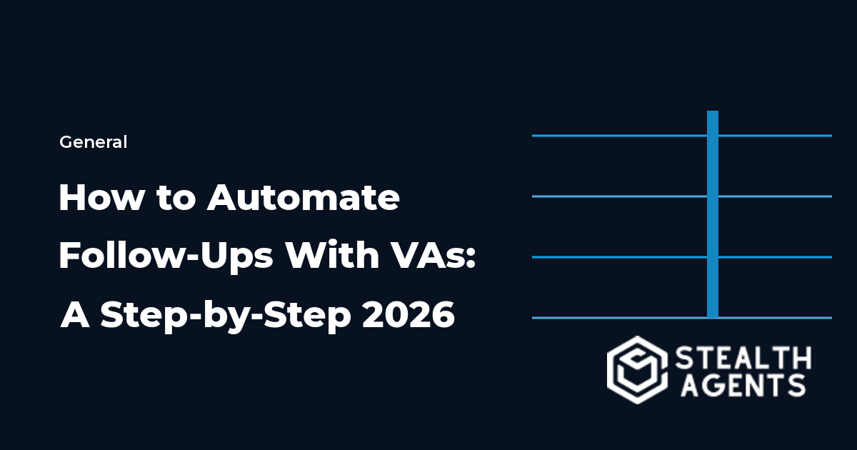 How to Automate Follow-Ups With VAs: A Step-by-Step 2026