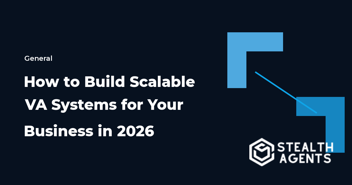 How to Build Scalable VA Systems for Your Business in 2026