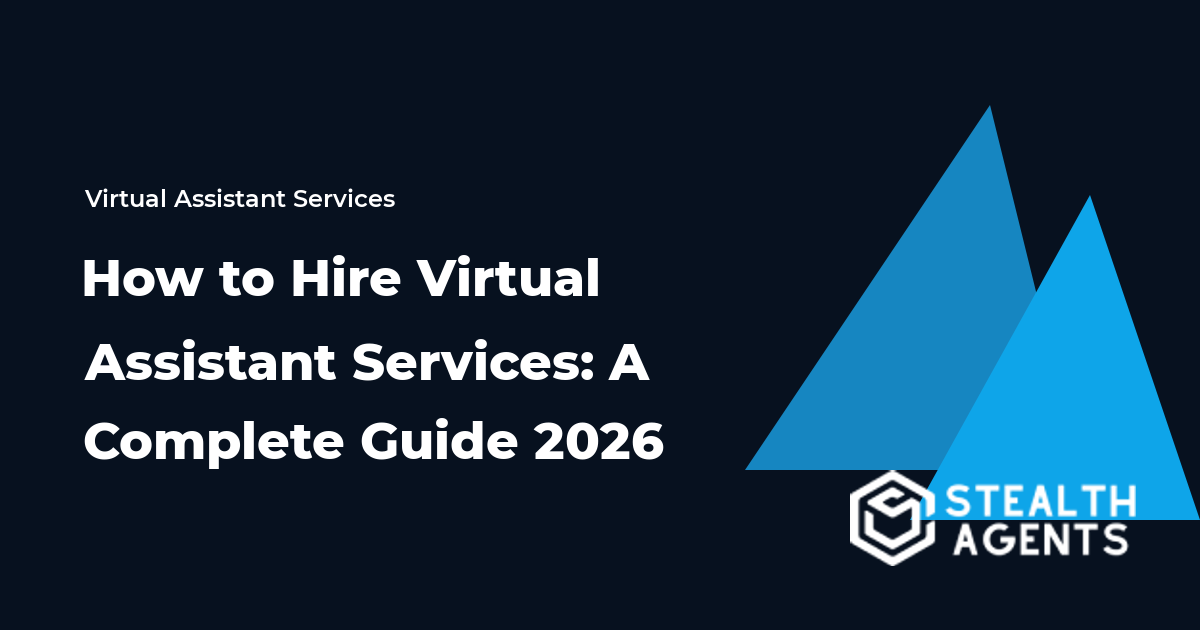 How to Hire Virtual Assistant Services: A Complete Guide 2026