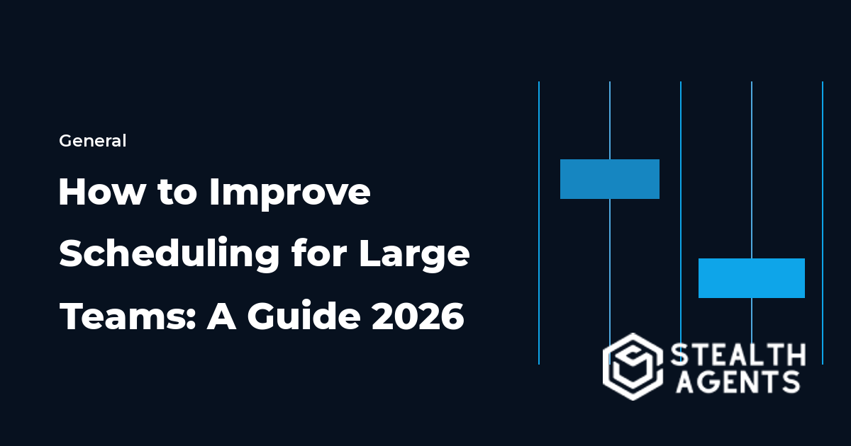 How to Improve Scheduling for Large Teams: A Guide 2026
