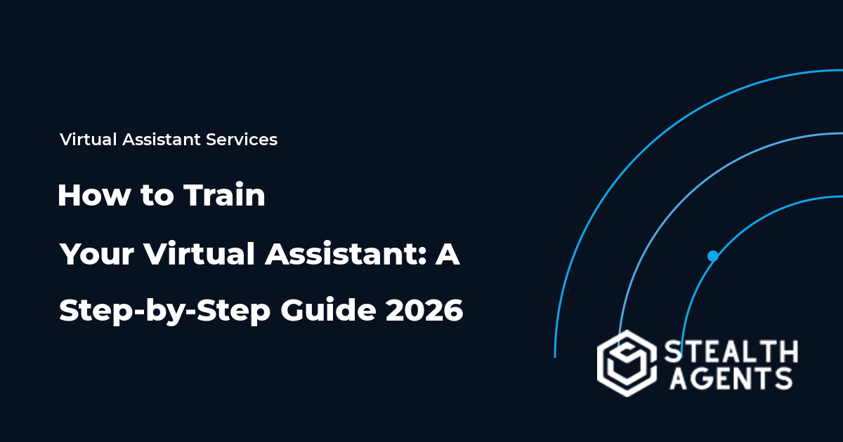 How to Train Your Virtual Assistant: A Step-by-Step Guide 2026