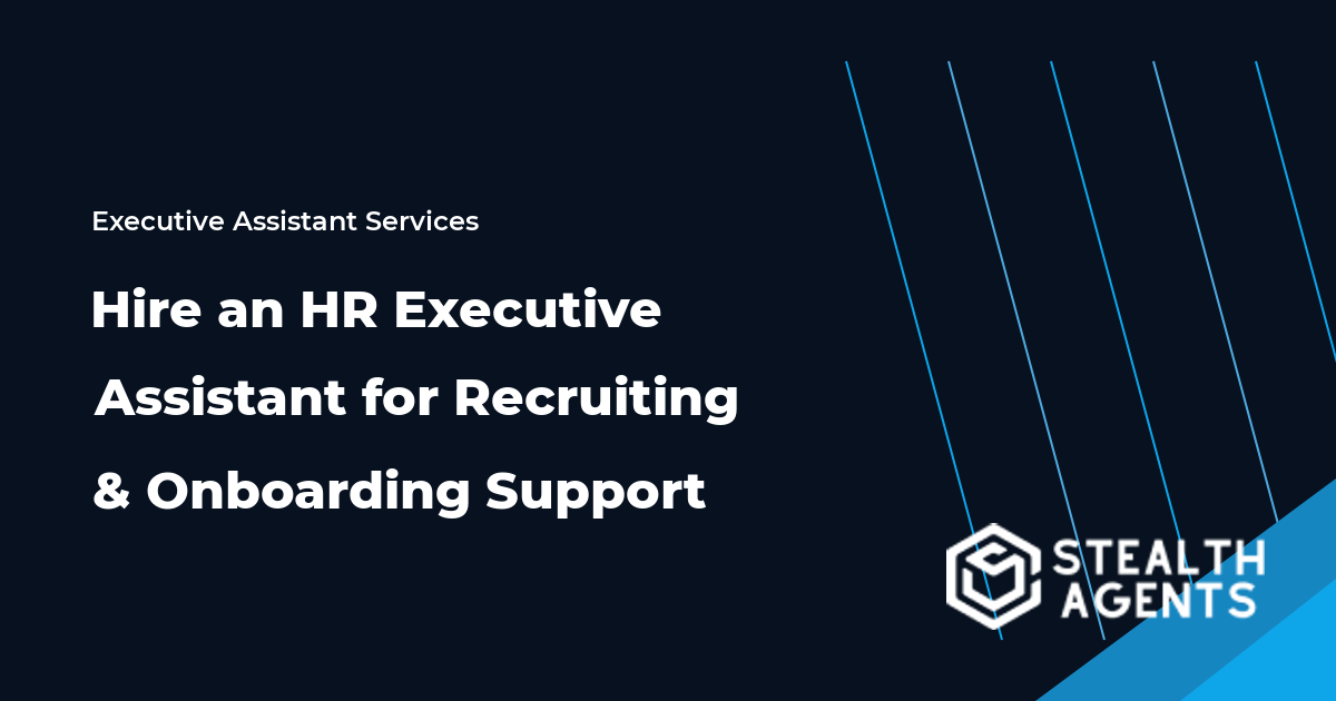 Hire an HR Executive Assistant for Recruiting and Onboarding Support