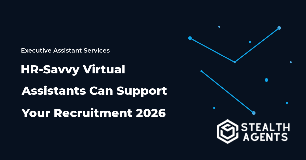 HR-Savvy Virtual Assistants Can Support Your Recruitment 2026