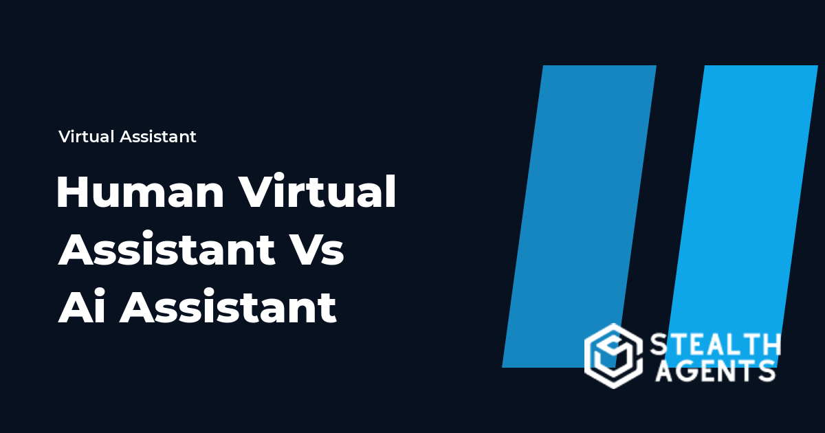 Human Virtual Assistant vs AI Assistant