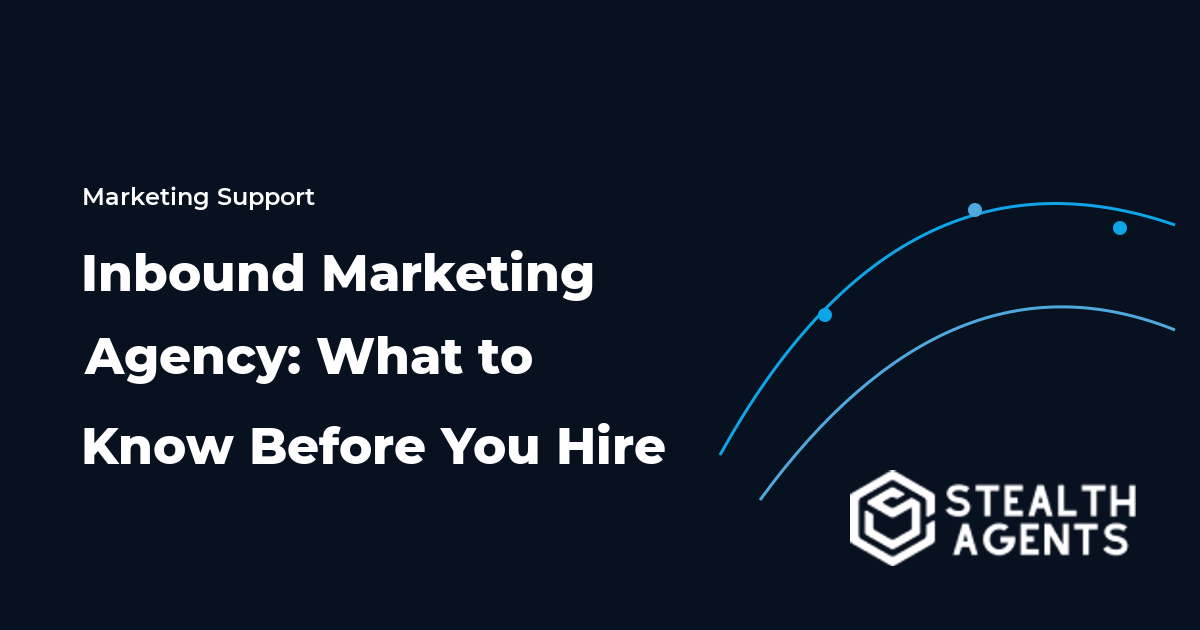 Inbound Marketing Agency: What to Know Before You Hire