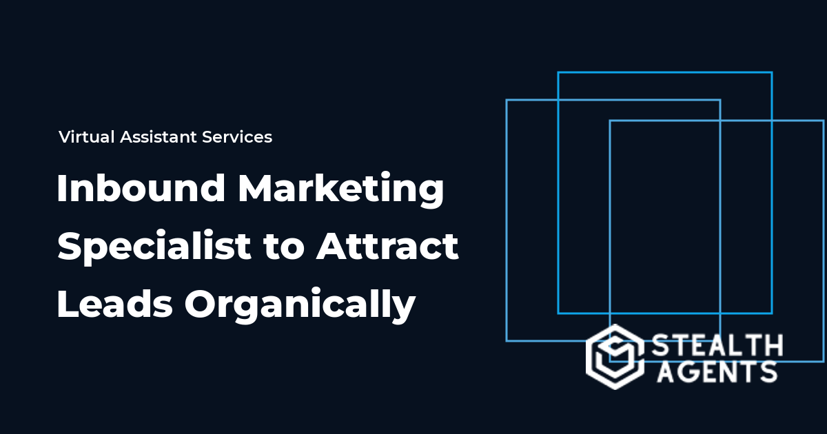 Hire an Inbound Marketing Specialist to Attract Leads Organically