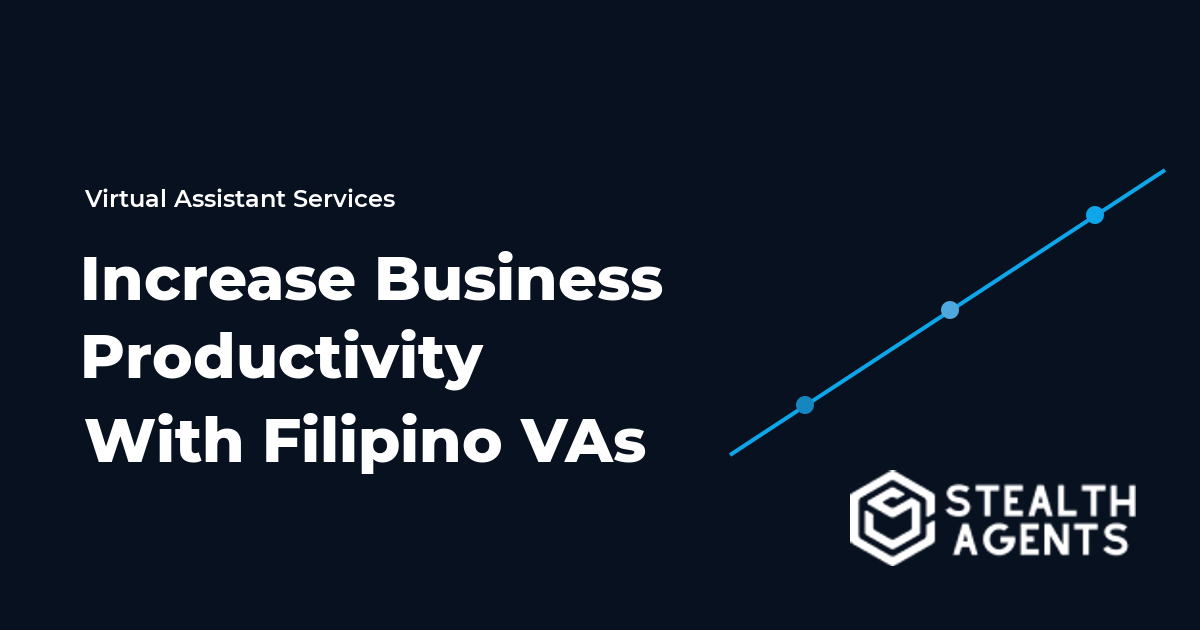 Increase Business Productivity With Filipino Virtual Assistants