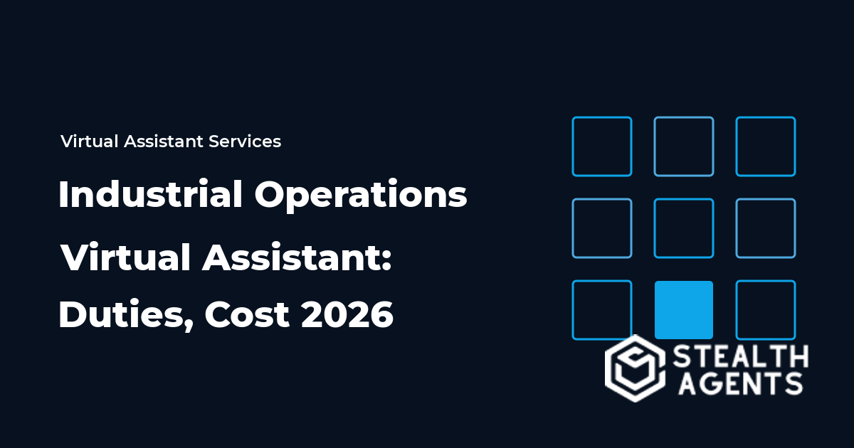 Industrial Operations Virtual Assistant: Duties, Cost 2026