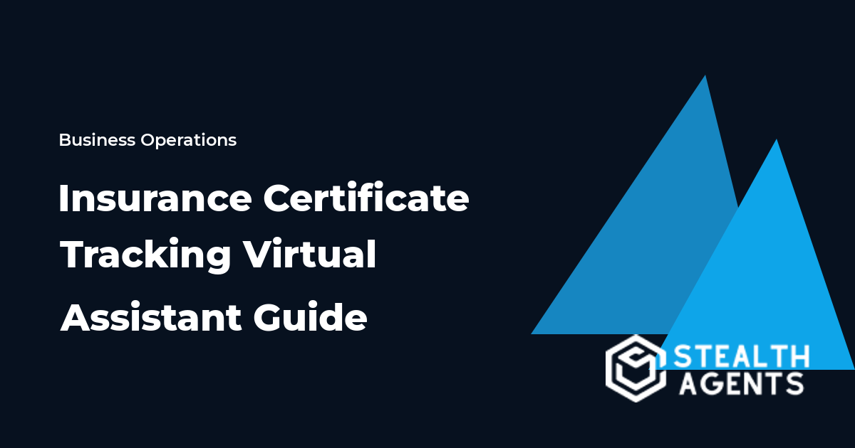 Insurance Certificate Tracking Virtual Assistant Guide