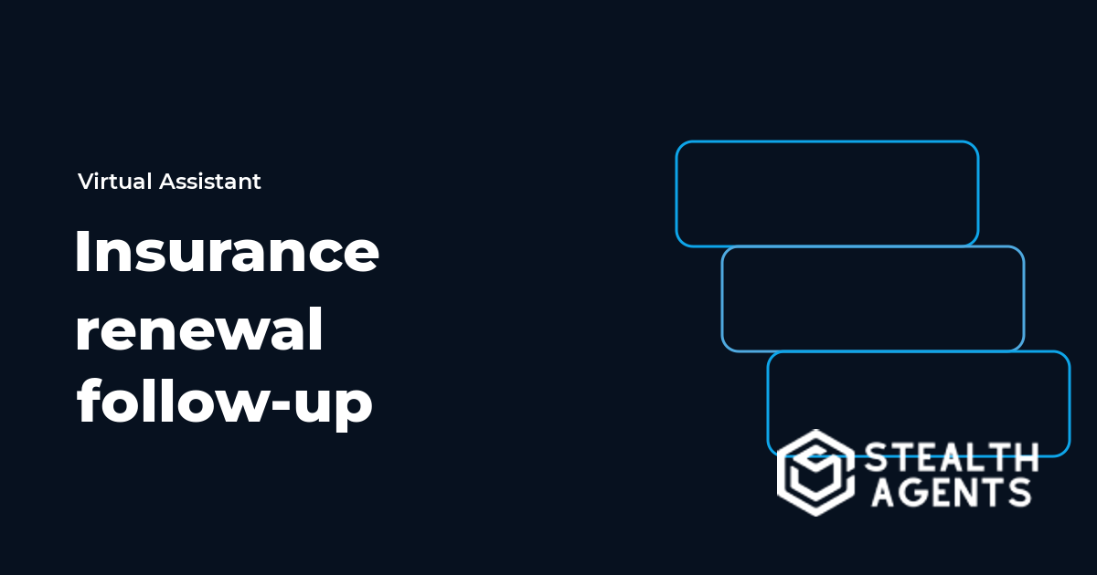 Insurance Renewal Follow-Up Virtual Assistant