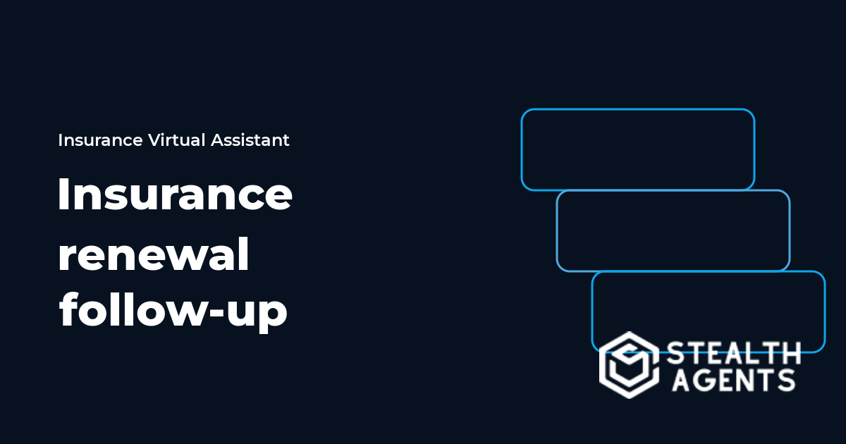 Insurance Renewal Follow-Up Virtual Assistant