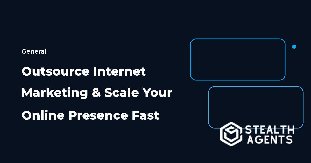 Outsource Internet Marketing and Scale Your Online Presence Fast