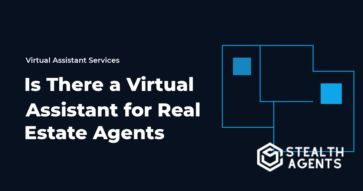 Is There a Virtual Assistant for Real Estate Agents
