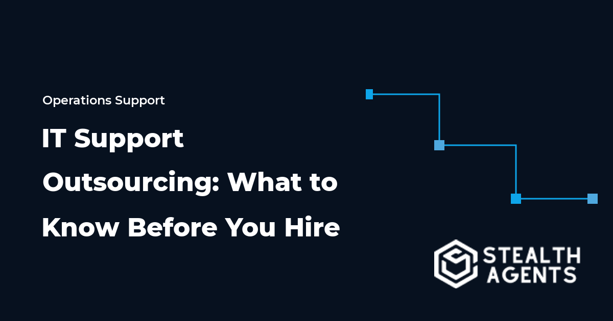 IT Support Outsourcing: What to Know Before You Hire