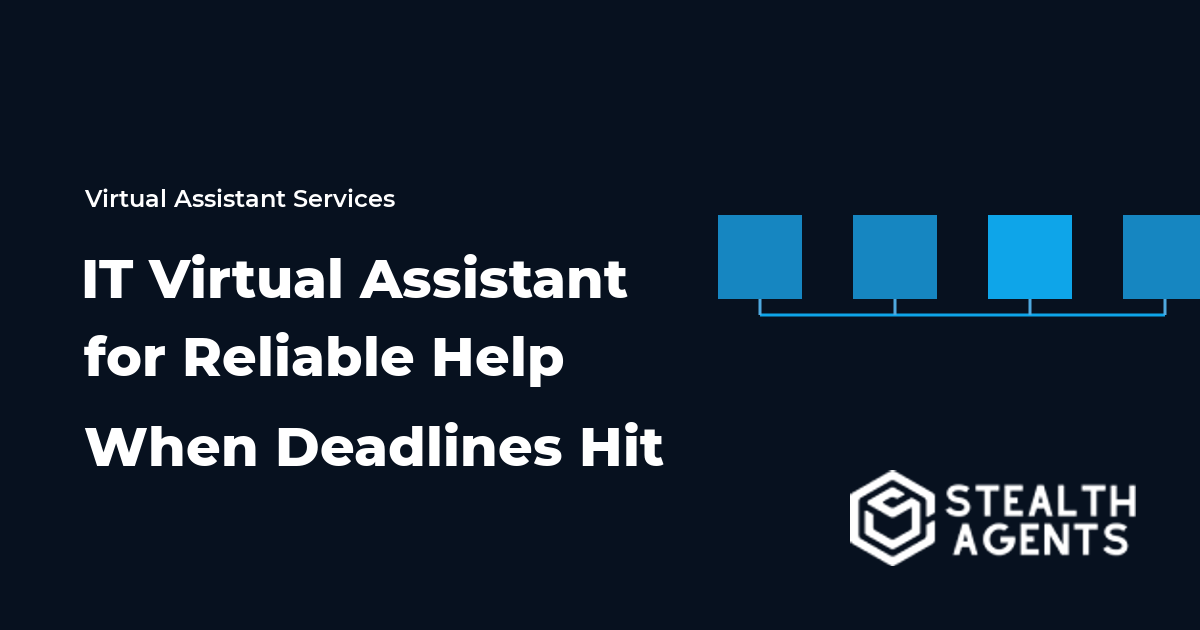 IT Virtual Assistant for Reliable Help When Deadlines Hit