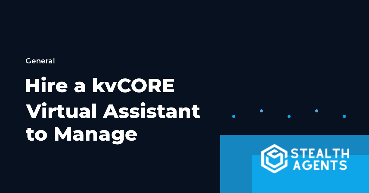 Hire a kvCORE Virtual Assistant to Manage
