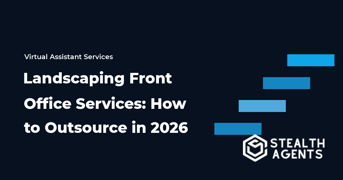 Landscaping Front Office Services: How to Outsource in 2026