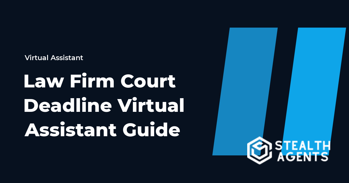 Law Firm Court Deadline Virtual Assistant Guide