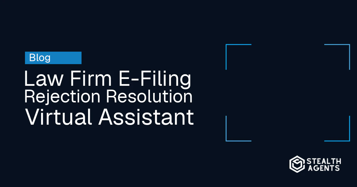 Law Firm E-Filing Rejection Resolution Virtual Assistant