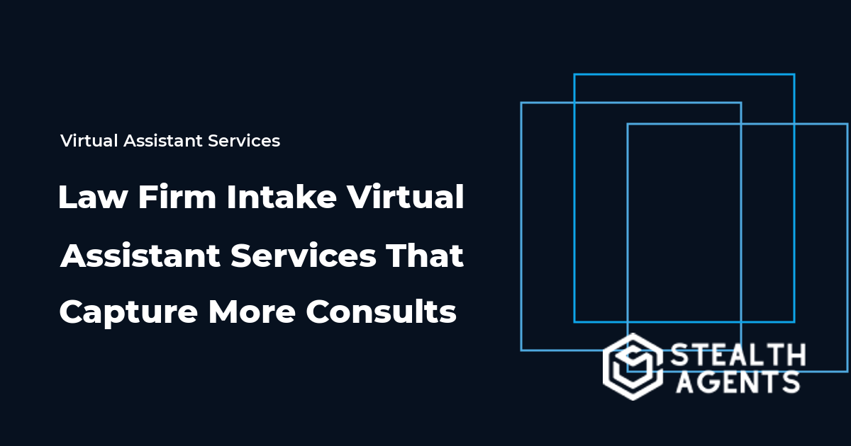 Law Firm Intake Virtual Assistant Services That Capture More Consults