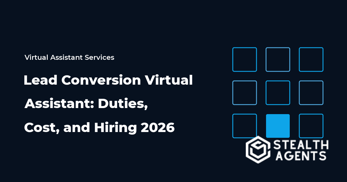Lead Conversion Virtual Assistant: Duties, Cost, and Hiring 2026