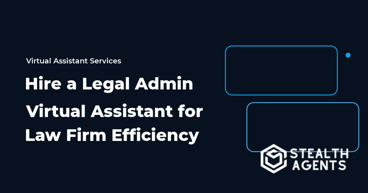 Hire a Legal Admin Virtual Assistant for Law Firm Efficiency