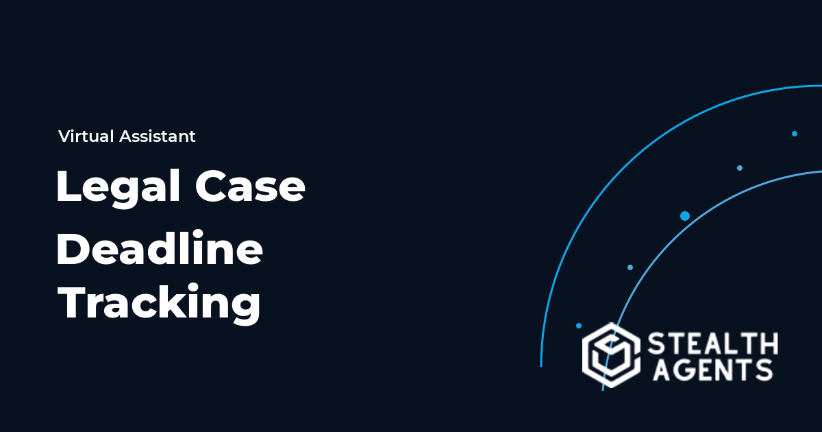 Legal Case Deadline Tracking Virtual Assistant Guide