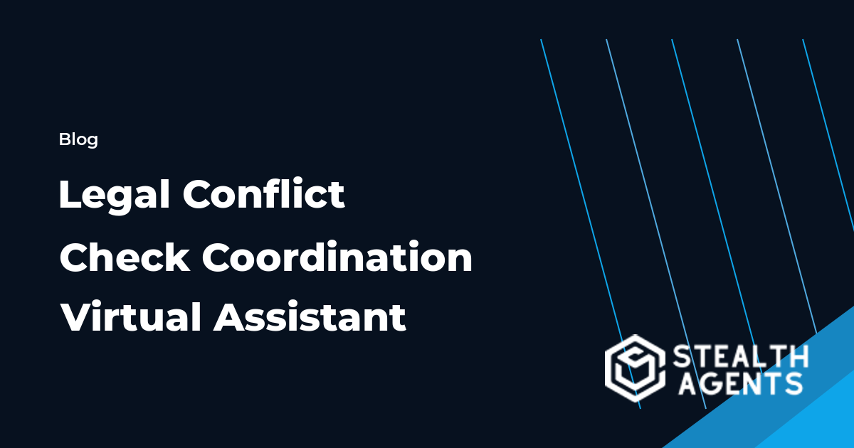 Legal Conflict Check Coordination Virtual Assistant